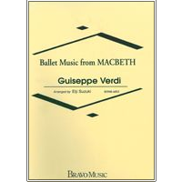 Ballet Music from Macbeth Verdi/Eiji Suzuki